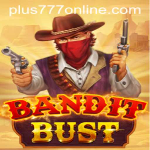 BanditBust: The Game Revolutionizing Online Gaming with plus777